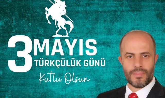 GENEL BAŞKAN ALİ UYSAL TÜRKÇÜLÜK GÜNÜNÜ KUTLADI