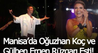 Manisa’da Oğuzhan Koç Ve Gülben Ergen Rüzgarı Esti!