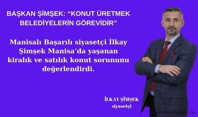 ŞİMŞEK: “KONUT ÜRETMEK BELEDİYELERİN GÖREVİDİR”