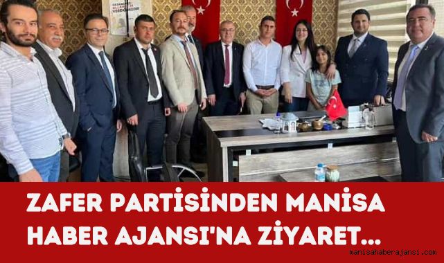 ZAFER PARTİSİ'NDEN MANİSA HABER AJANSI'NA ZİYARET