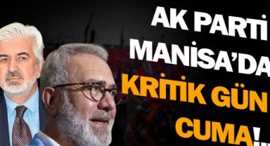 AK Parti Manisa’da Kritik Gün Cuma!.. 