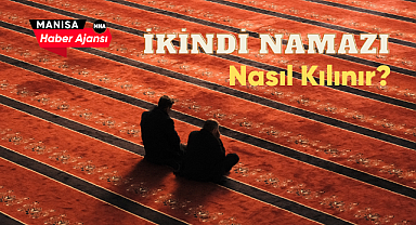 İkindi Namazı Nasıl Kılınır