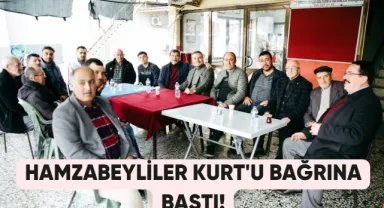 HAMZABEYLİLER YAVUZ KURT'U BAĞRINA BASTI 
