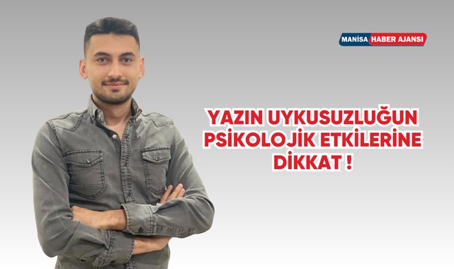 YAZIN UYKUSUZLUĞUN PSİKOLOJİK ETKİLERİNE DİKKAT !
