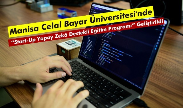 CBÜ'de "Start-Up Yapay Zekâ Destekli Eğitim Programı" Geliştirildi