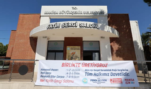Şehzadeler Belediyesi'nden Sosyal Sorumluluk Projeleri: "Birlikte Üretiyoruz" Sergileri Başladı