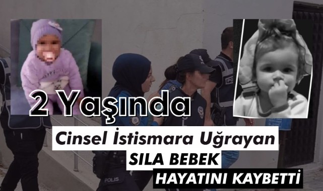 Tekirdağ'da Cinsel İstismara Uğrayan 2 Yaşındaki Sıla Bebek Hayatını Kaybetti.