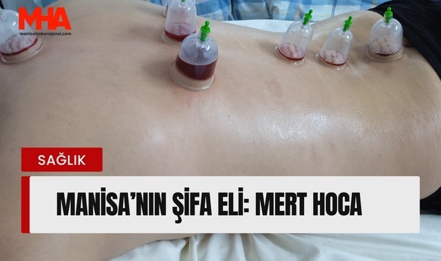 Manisa'nın Şifa Eli: Mert Hoca