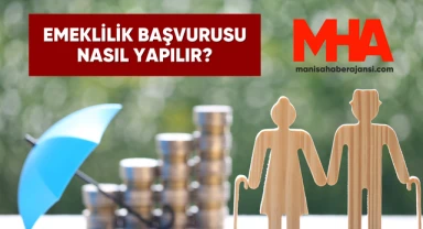 EMEKLİLİK BAŞVURUSU NASIL YAPILIR?