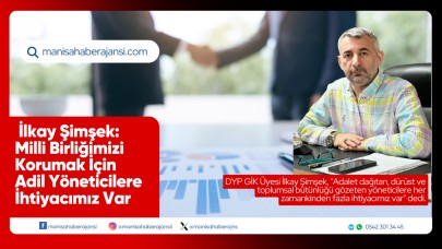İlkay Şimşek: Milli Birliğimizi Korumak İçin Adil Yöneticilere İhtiyacımız Var
