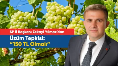 Saadet Partisi’nden Üzüm Tepkisi: “150 TL Olmalı”