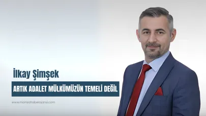İlkay Şimşek: Artık Adalet Mülkün Temeli Değil