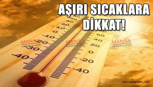 AŞIRI SICAKLARA DİKKAT