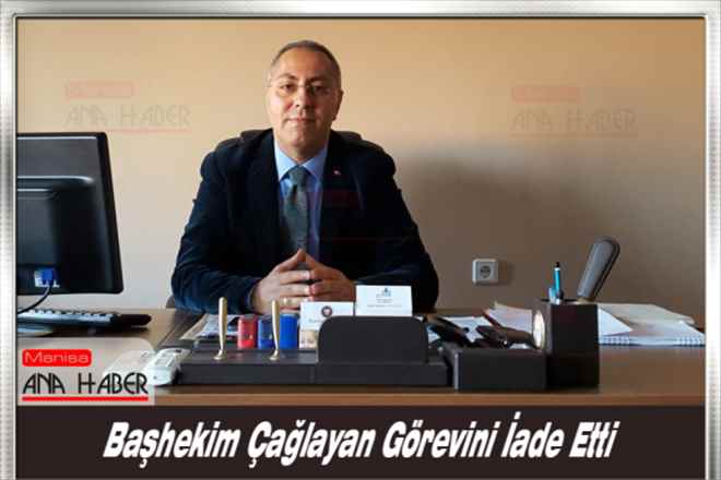 Başhekim Çağlayan Görevini İade Etti