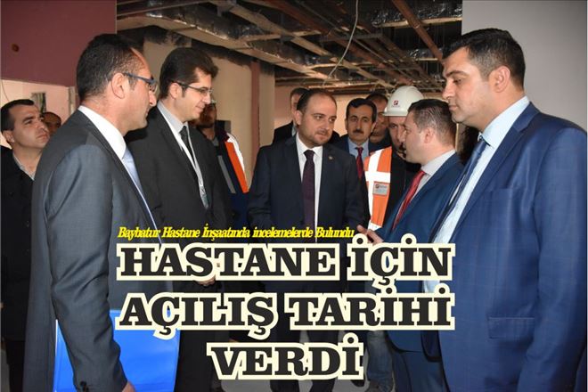 Baybatur,  400 Yataklı Devlet Hastanesi  İnşaatını İnceledi