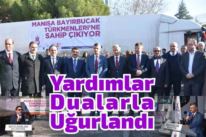 Bayırbucak Yardımları Dualarla Uğurlandı