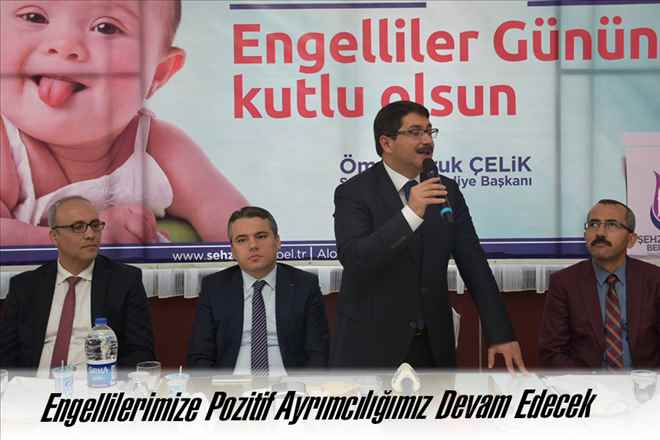 Engellilerimize Pozitif Ayrımcılığımız Devam Edecek