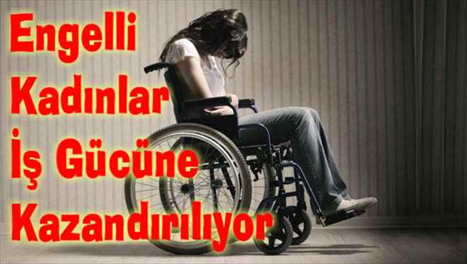KADINLAR İŞ İÇİN AYAKLANACAK