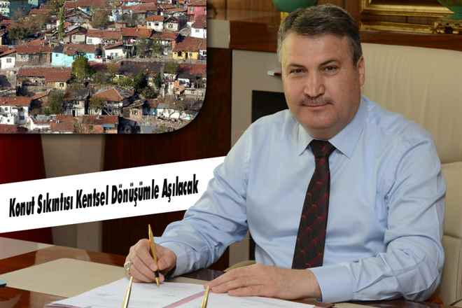 Konut Sıkıntısı Kentsel Dönüşümle Aşılacak