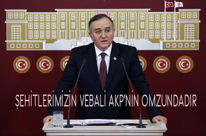 MHP´li Akçay, “ Şehitlerimizin Vebali AKP´nin Omuzlarındadır”