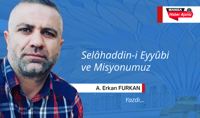 Selâhaddin-i Eyyûbi ve Misyonumuz