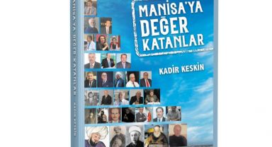 " MANİSA' YA DEĞER KATANLAR" ile " TELAFİSİ OLMAYAN PİŞMANLIKLAR"