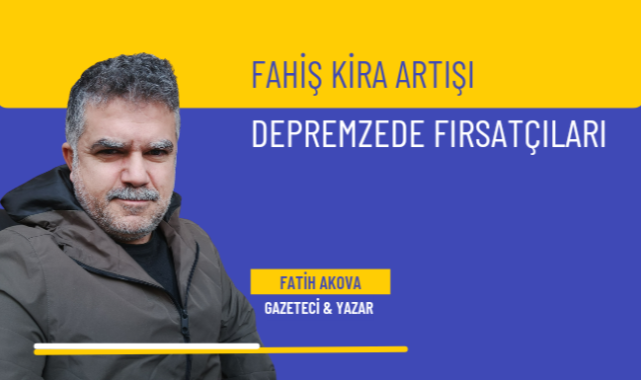 Fahiş Kira Artışı ve Depremzede Fırsatçıları