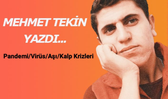 PANDEMİ/VİRÜS/AŞI/KALP KRİZLERİ 