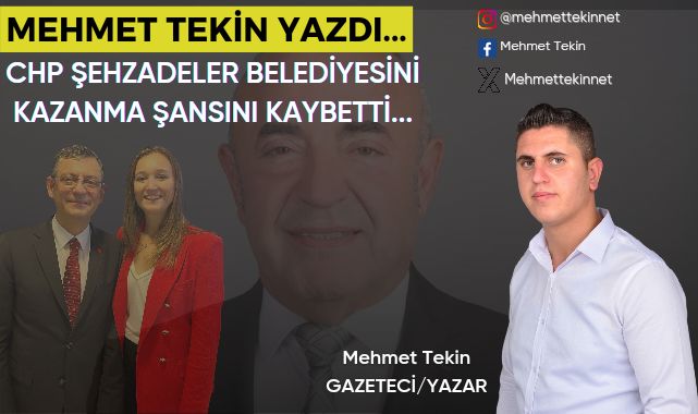 CHP Şehzadeler Belediyesini Kazanma Şansını Kaybetti