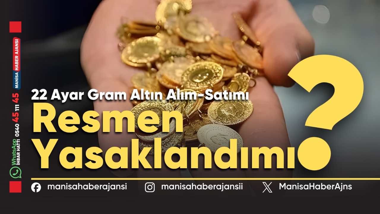 22 Ayar Gram Altın Alım-Satımı Resmen Yasaklandımı