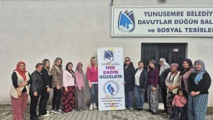 Yunusemre’de “Her Kadın Güzeldir” Projesi Davutlar’da Kadınları Mutlu Etti