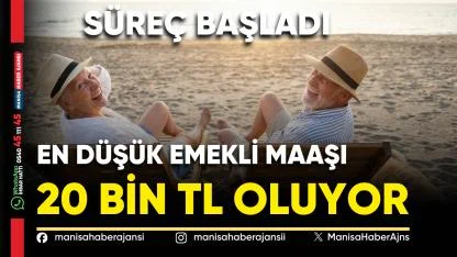 En Düşük Emekli Maaşı 20 Bin TL Oluyor