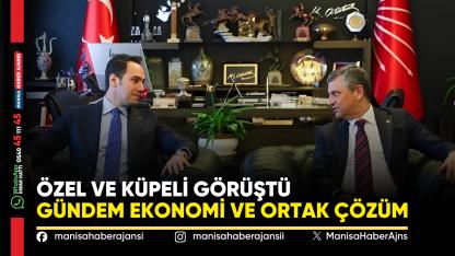 Özel ve Küpeli Görüştü: Gündem Ekonomi ve Ortak Çözüm