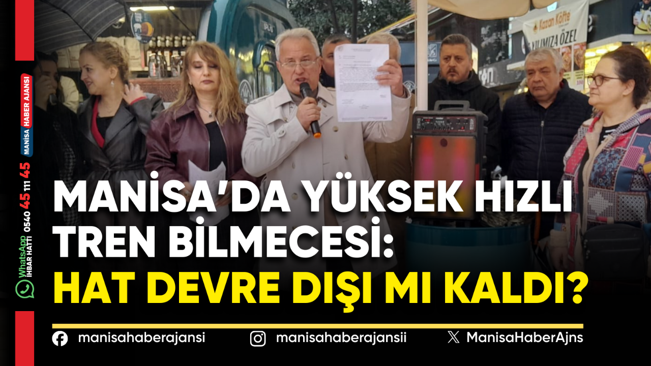 Manisa’da Yüksek Hızlı Tren Bilmecesi: Hat Devre Dışı mı Kaldı?