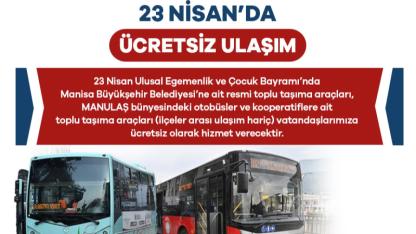 23 Nisan’da Manisa’da Ulaşım Ücretsiz Olacak