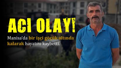 Göçük Altında Kalan İşçi Can Verdi