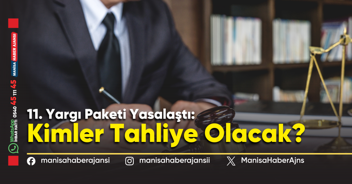 11. Yargı Paketi Yasalaştı: Kimler Tahliye Olacak?